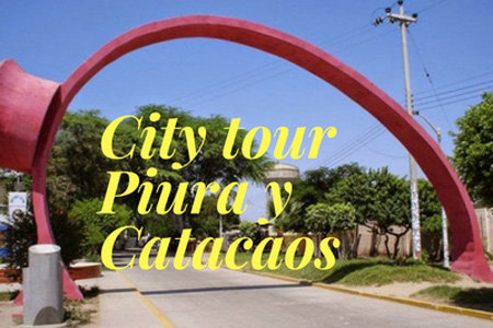 City Tour Piura and Catacaos 